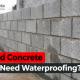 Do Solid Concrete Blocks Need Waterproofing?