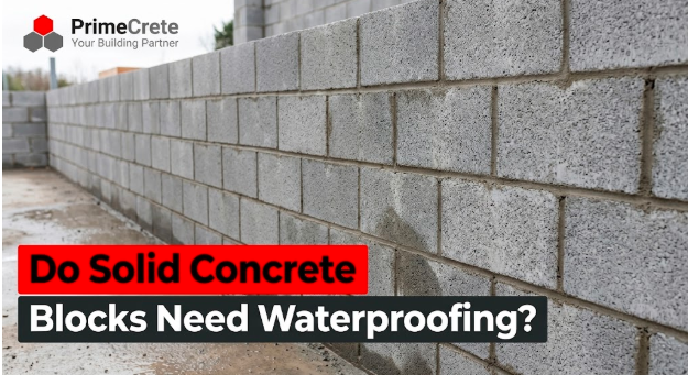 Do Solid Concrete Blocks Need Waterproofing?
